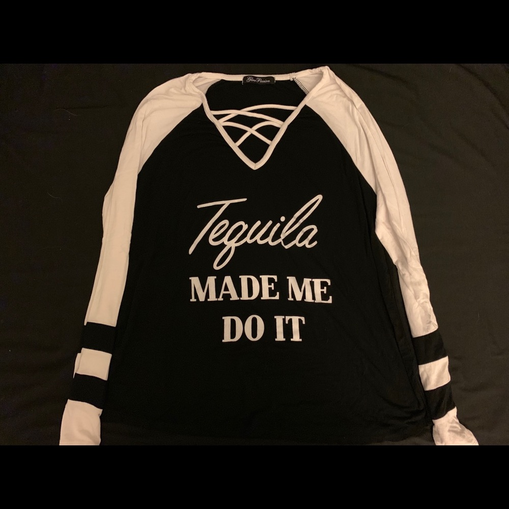 “Tequila made me do it” long sleeve